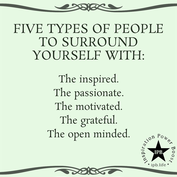 Five Types Of People You Want To Surround Yourself With - Inspiration ...