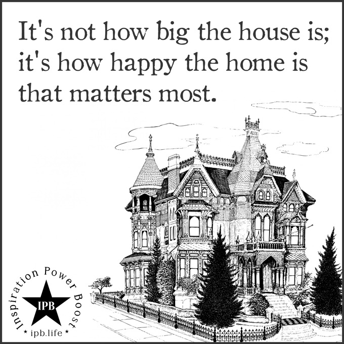 It's Not How Big The House Is