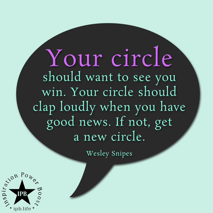 Your Circle Should Want To See You Win