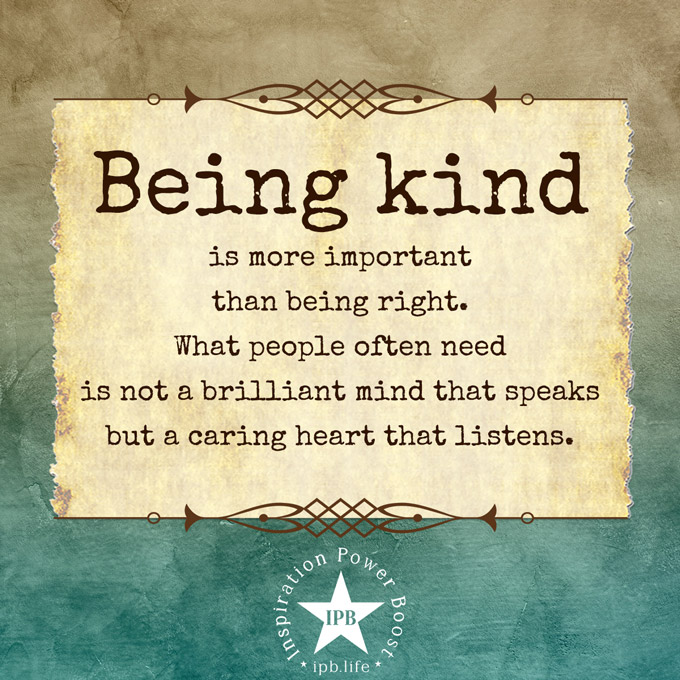 Being Kind Is More Important Than Being Right