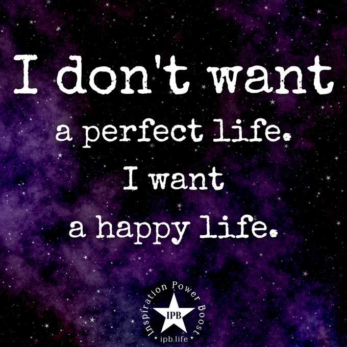 I Don't Want A Perfect Life