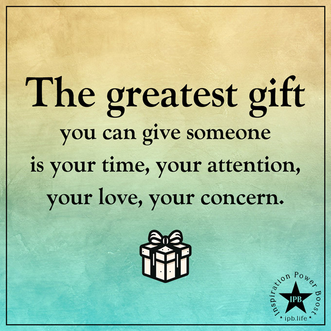 The Greatest Gift You Can Give Someone