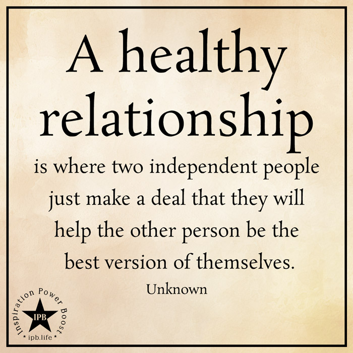 A Healthy Relationship Is Where Two Independent People