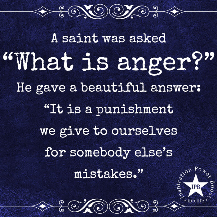 A Saint Was Asked What Is Anger