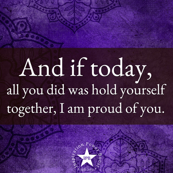 And-If-Today-All-You-Did-Was-Hold-Yourself-Together