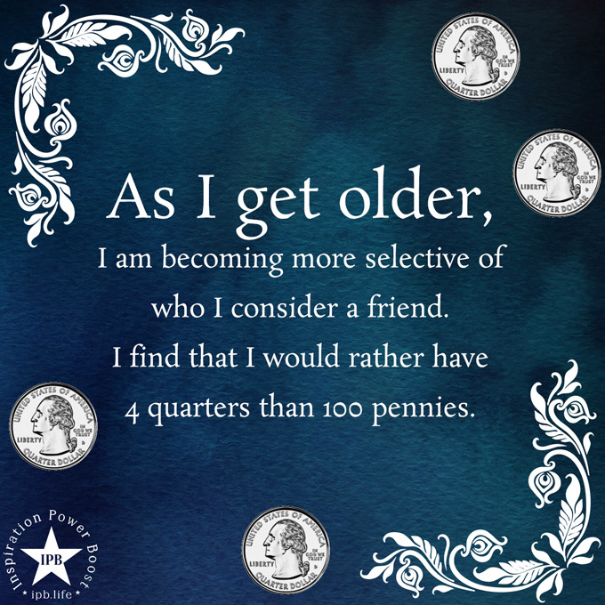 As I Get Older, I Am Becoming More Selective