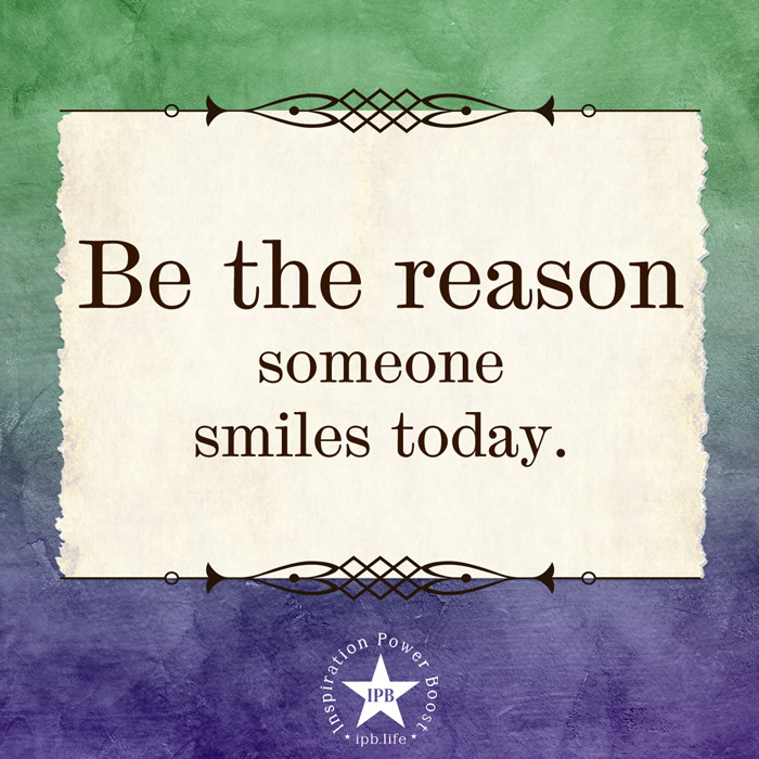 Be-The-Reason-Someone-Smiles-Today