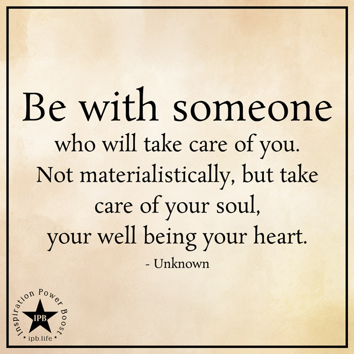 Be-With-Someone-Who-Will-Take-Care-Of-You