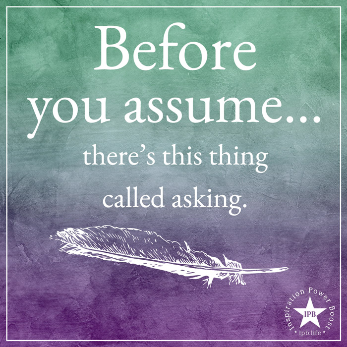 Before You Assume