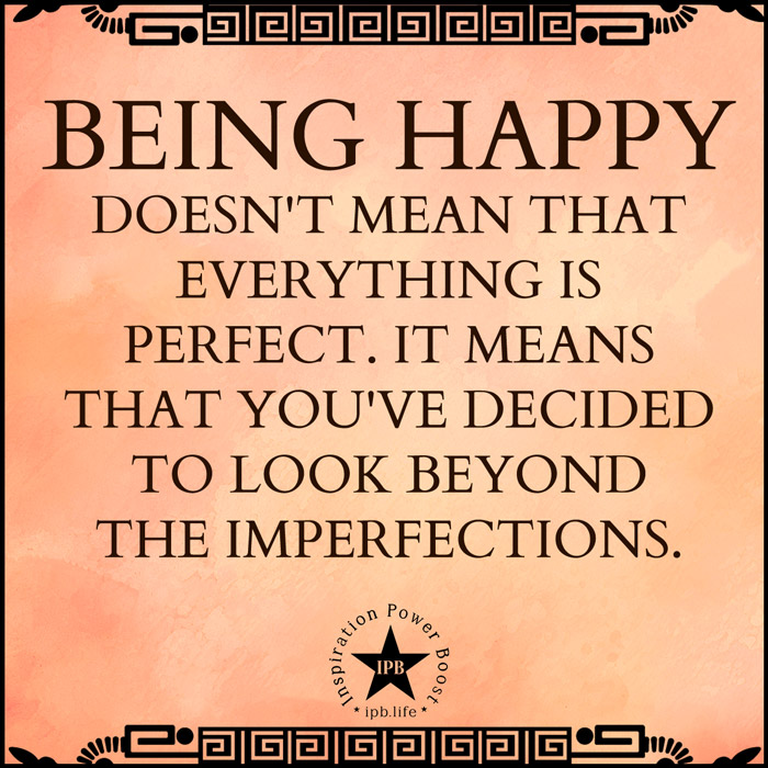 Being-Happy-Doesnt-Mean-That-Everything-Is-Perfect-