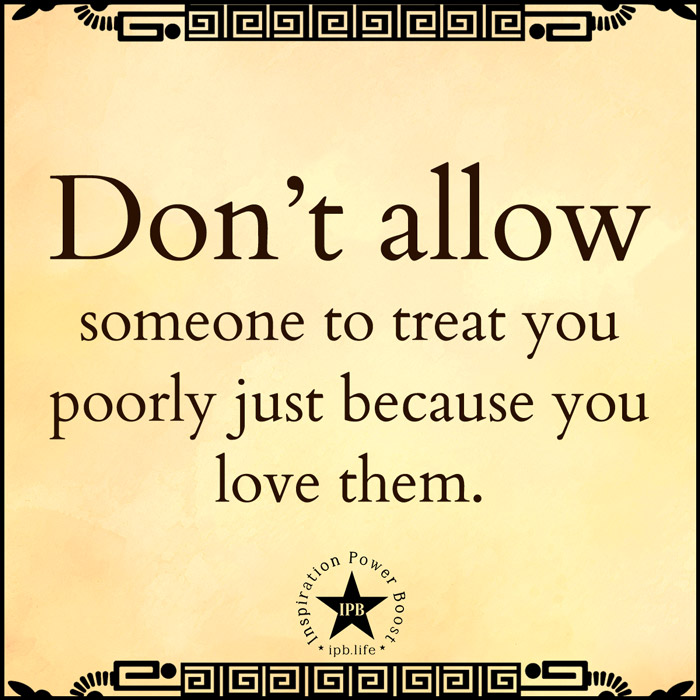 Dont-Allow-Someone-To-Treat-You-Poorly-Just-Because