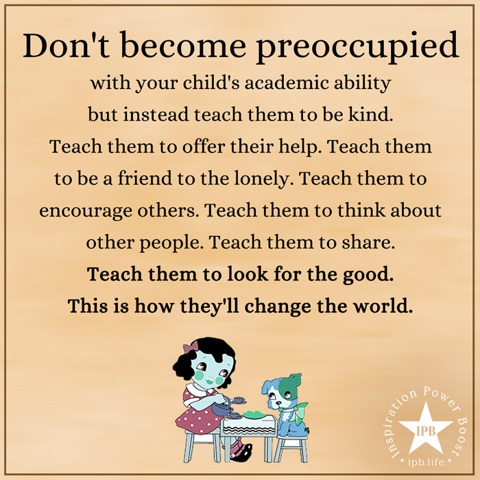 Don't Become Preoccupied With Your Child's Academic Ability