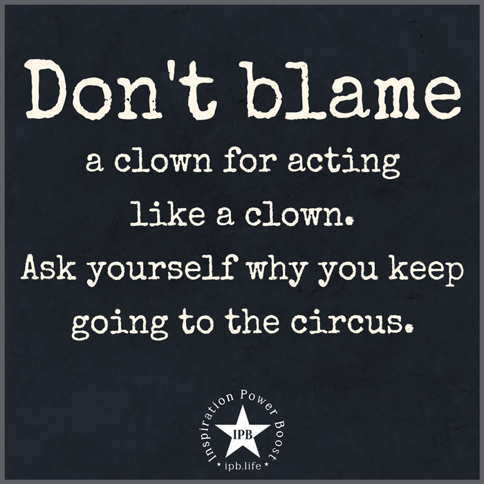 Don't Blame A Clown For Acting Like A Clown