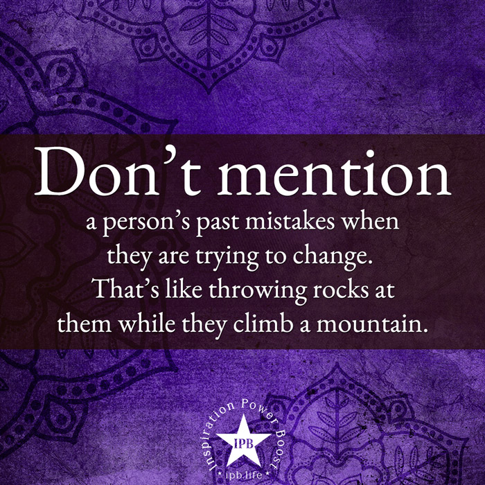 Dont-Mention-A-Persons-Past-Mistakes-When-They-Are-Trying-To-Change