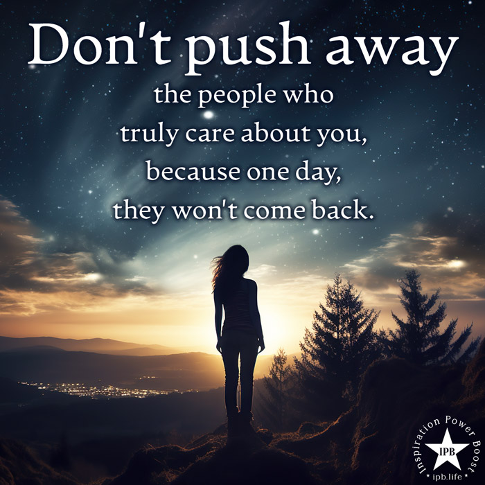 Dont-Push-Away-The-People-Who-Truly-Care