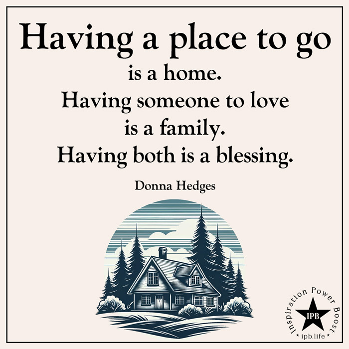 Having A Place To Go Is A Home