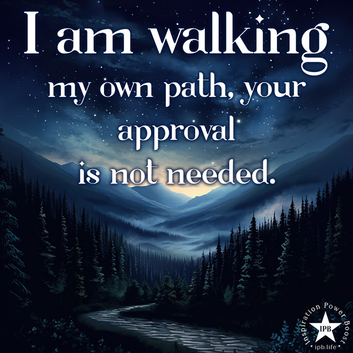 I Am Walking My Own Path