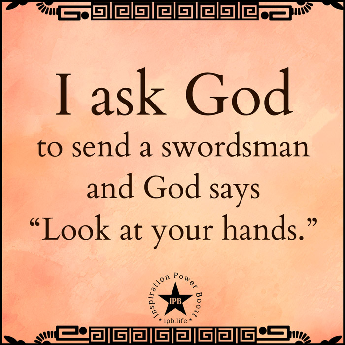 I Ask God To Send A Swordsman And God Says