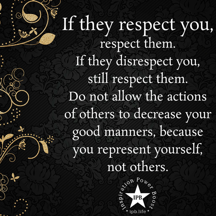 If-They-Respect-You-Respect-Them