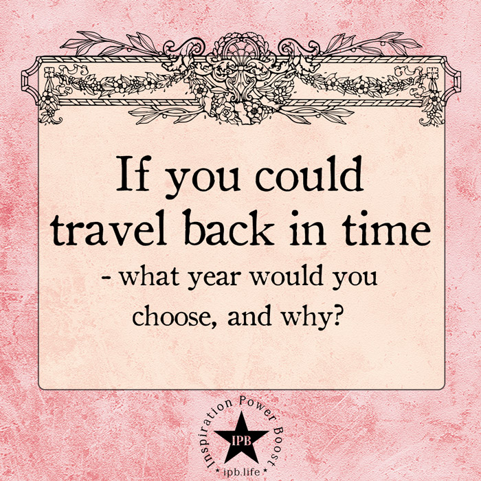 If-You-Could-Travel-Back-In-Time