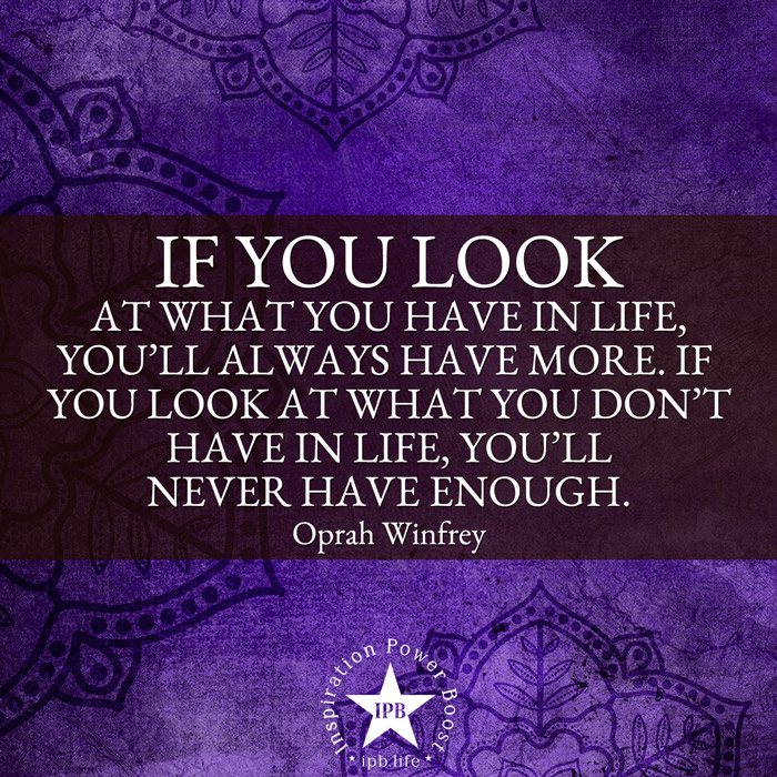 If You Look At What You Have In Life