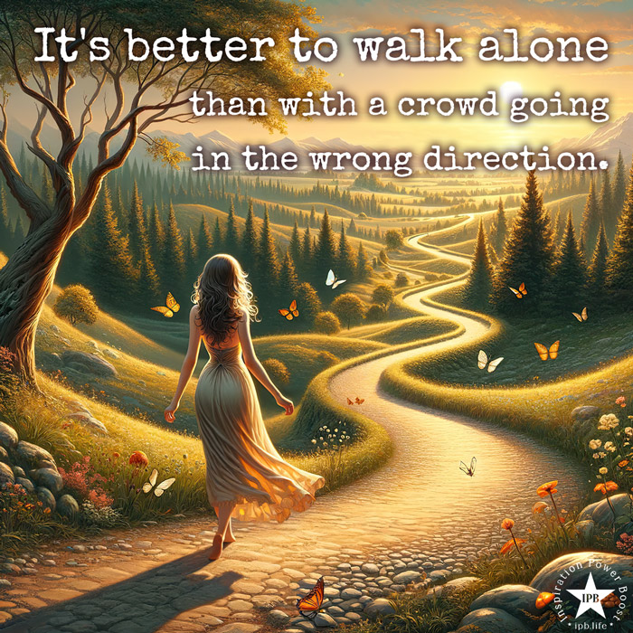 It's Better To Walk Alone