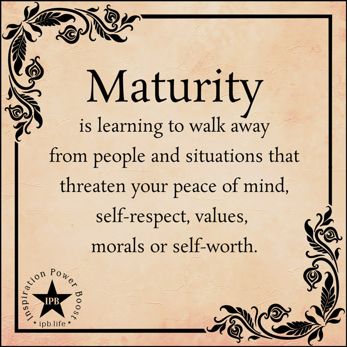 Maturity-Is-Learning-To-Walk-Away-From-People