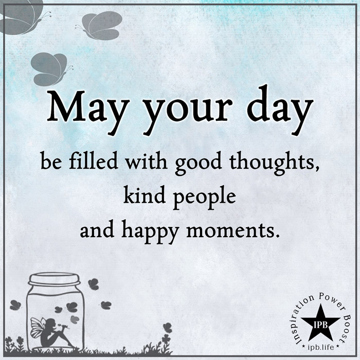 May-Your-Day-Be-Filled-With-Good-Thoughts