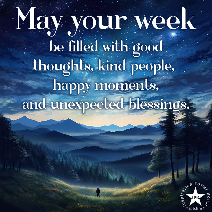 May Your Week Be Filled With Good Thoughts