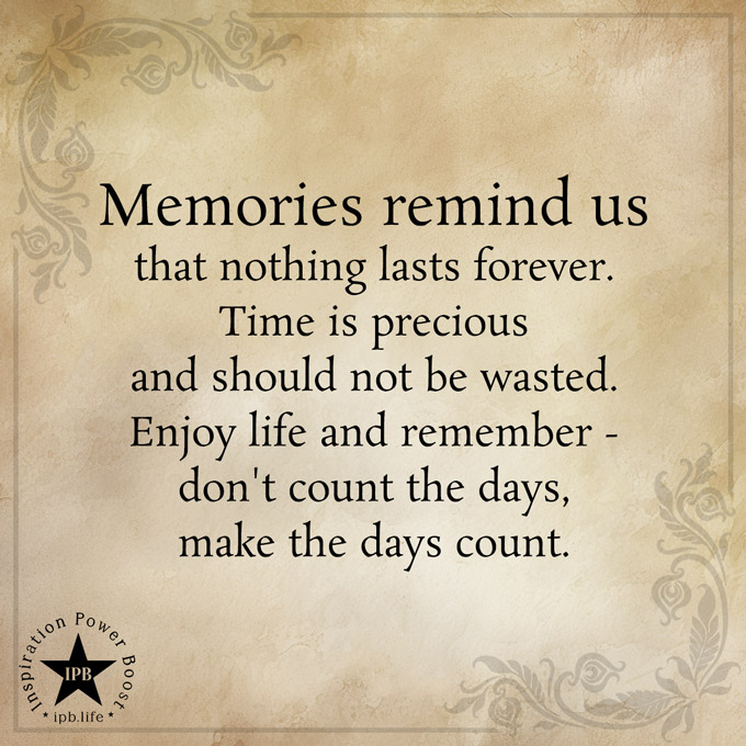 Memories-Remind-Us-That-Nothing-Lasts-Forever