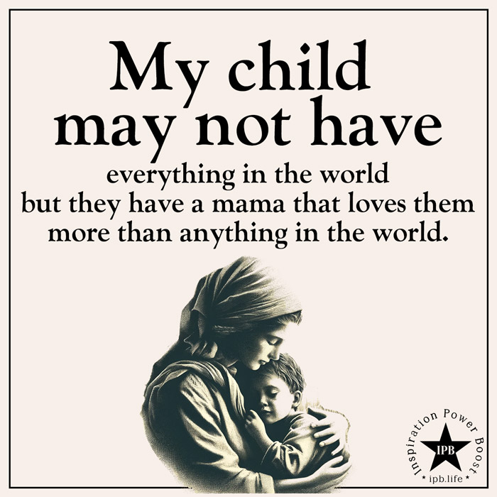 My-Child-May-Not-Have-Everything-In-The-World