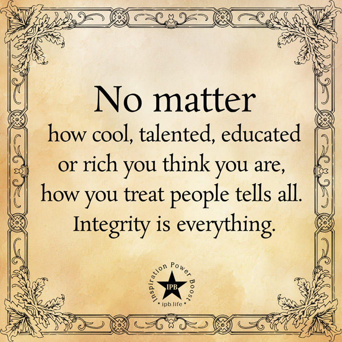 No Matter How Cool, Talented, Educated Or Rich You Think You Are