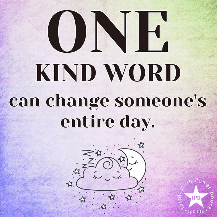 One-Kind-Word-Can-Change-Someones-Entire-Day