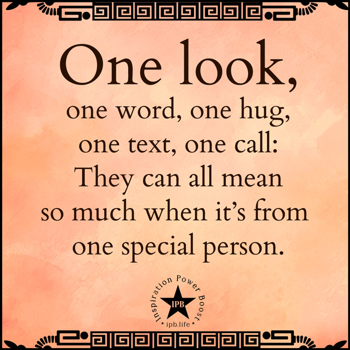 One Look, One Word, One Hug, One Text, One Call
