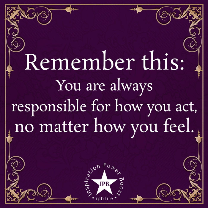 Remember This You Are Always Responsible