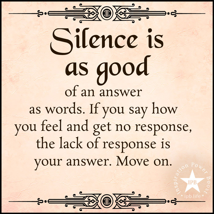 Silence Is As Good Of An Answer As Words