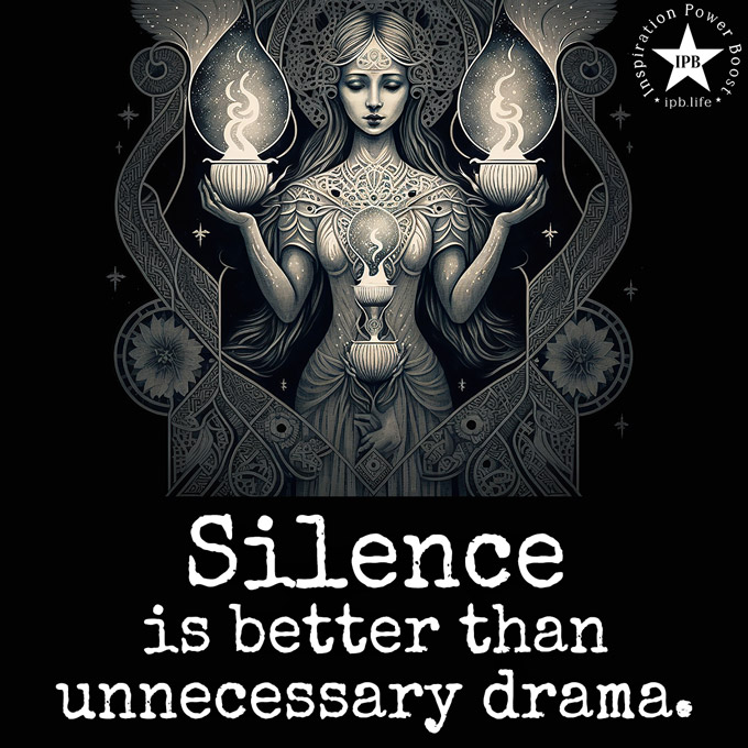 Silence Is Better Than Unneccessary Drama
