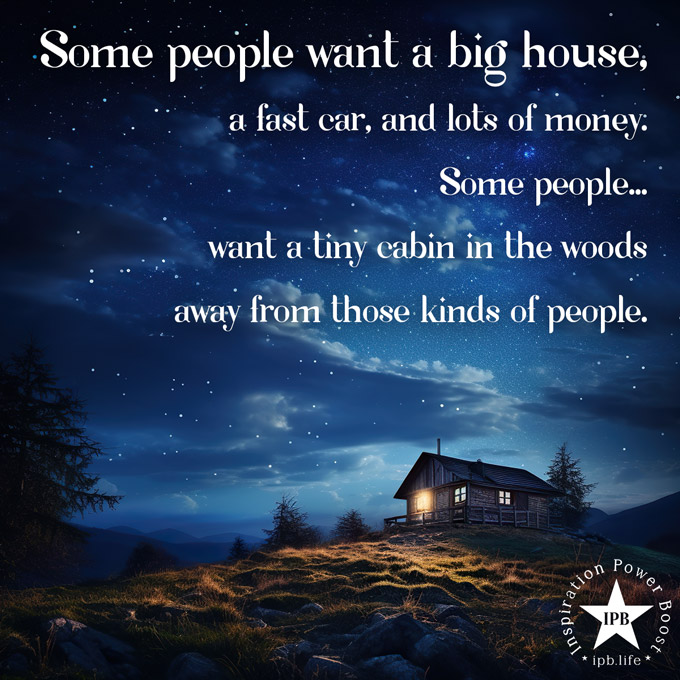 Some People Want A Big House