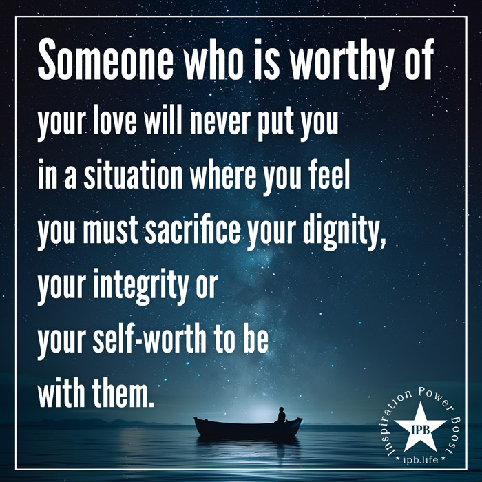 Someone Who Is Worthy Of Your Love