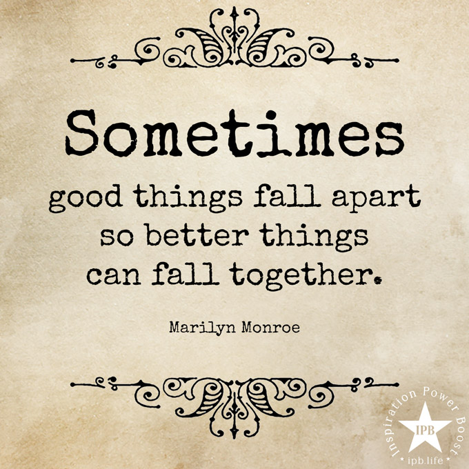 Sometimes Good Things Fall Apart