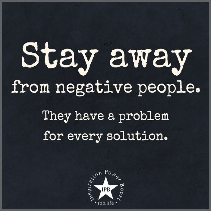 Stay Away From Negative People