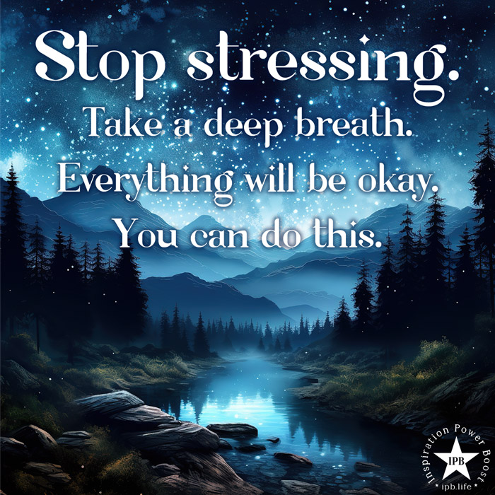 Stop Stressing. Take A Deep Breath