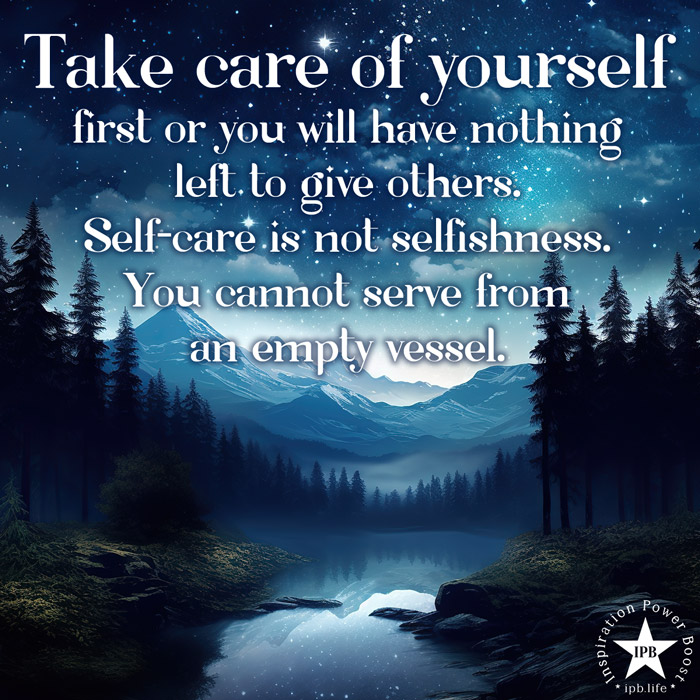 Take Care Of Yourself First Or You Will Have Nothing Left To Give Others