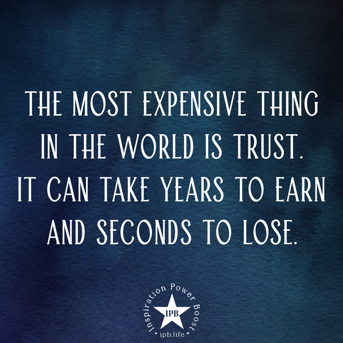 The Most Expensive Thing In The World Is Trust