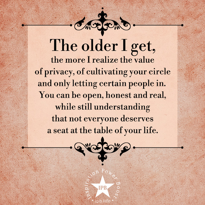 The-Older-I-Get-The-More-I-Realize-The-Value-Of-Privacy