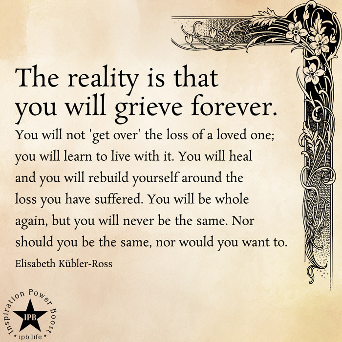 The-Reality-Is-That-You-Will-Grieve-Forever