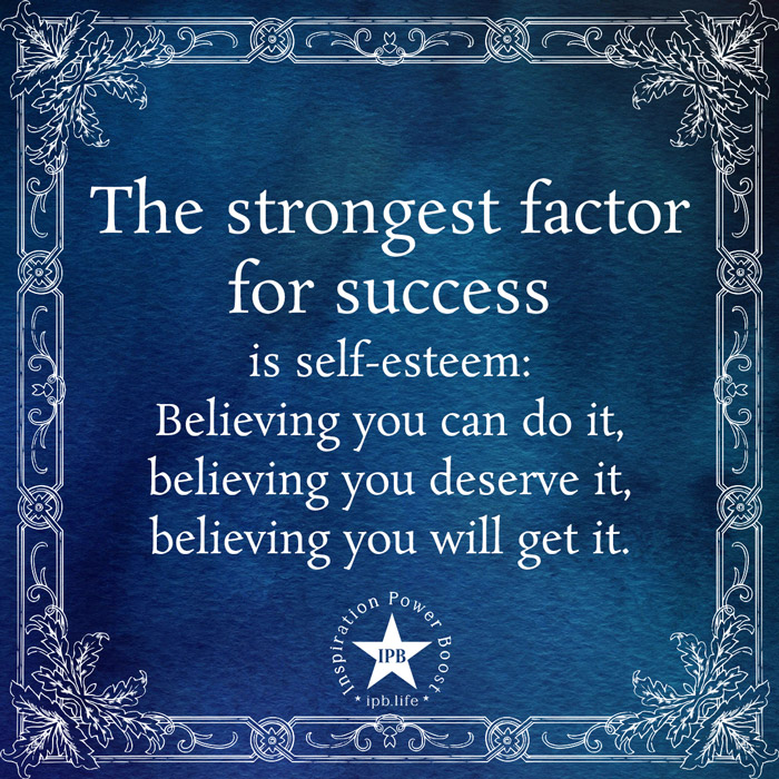 The-Strongest-Factor-For-Success-Is-Self-Esteem