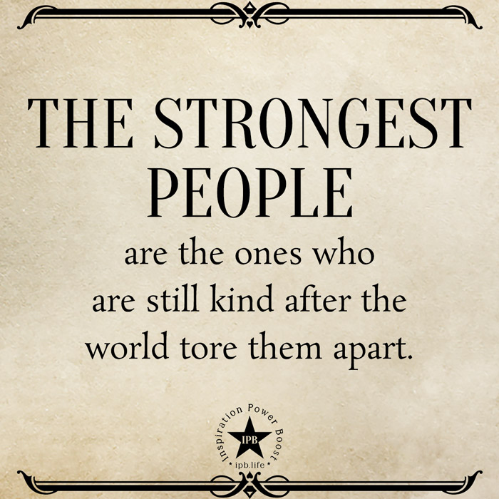 The Strongest People Are The Ones Who Are Still