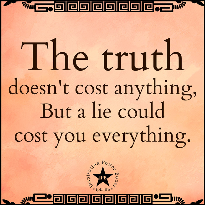 The Truth Doesn't Cost You Anything
