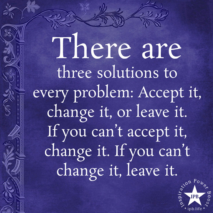 There-Are-Three-Solutions-To-Every-Problem